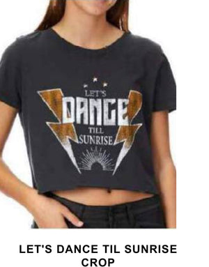 Dance til sunrise crop tee